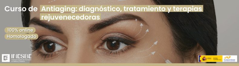 Curso de Antiaging. Diagnóstico, tratamiento y terapias rejuvenecedoras