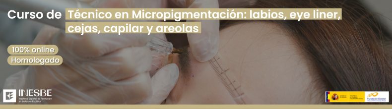 Curso de Técnico en Micropigmentación. Labios, eyeliner, cejas, capilar y areolas