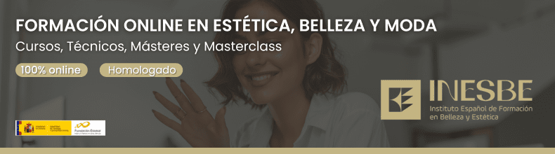 FORMACIÓN ONLINE EN ESTÉTICA, BELLEZA Y MODA